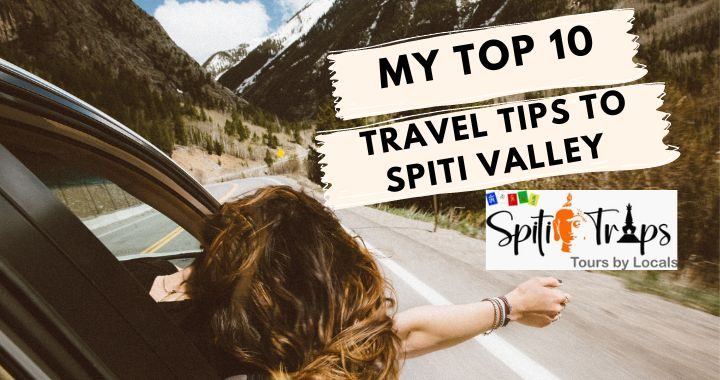 top 10 travel tips to visit spiti valley
